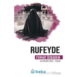 Rufeyde Öncülerin İzinde - Ferhat Özbadem - Beka Yayınları