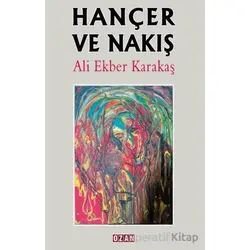 Hançer ve Nakış - Ali Ekber Karakaş - Ozan Yayıncılık