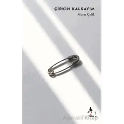 Çirkin Kalkayım - Murat Çelik - A7 Kitap