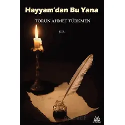 Hayyamdan Bu Yana - Torun Ahmet Türkmen - Artshop Yayıncılık