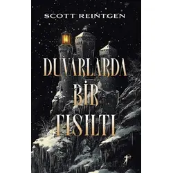 Duvarlarda Bir Fısıltı - Scott Reintgen - Artemis Yayınları