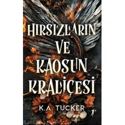 Hırsızların ve Kaosun Kraliçesi - K. A. Tucker - Artemis Yayınları