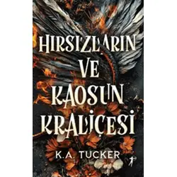 Hırsızların ve Kaosun Kraliçesi - K. A. Tucker - Artemis Yayınları