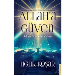 Allah’a Güven - Uğur Koşar - Destek Yayınları