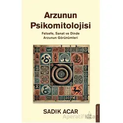 Arzunun Psikomitolojisi - Sadık Acar - Destek Yayınları