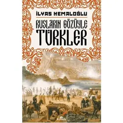 Rusların Gözüyle Türkler - İlyas Kemaloğlu - Kronik Kitap