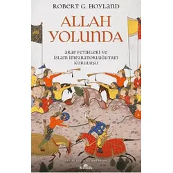 Allah Yolunda - Robert G. Hoyland - Kronik Kitap
