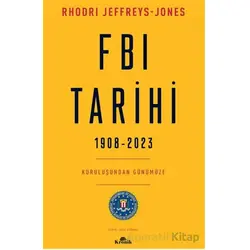FBI Tarihi, 1908-2023 - Rhodri Jeffreys-Jones - Kronik Kitap