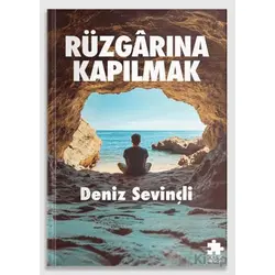 Rüzgârına Kapılmak - Deniz Sevinçli - Eksik Parça Yayınları