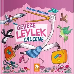 Geveze Leylek Çalçene - Erdoğan Oğultekin - Eksik Parça Yayınları