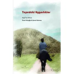 Tepedeki Uygarlıklar - Şenol Dönmez - Akıl Fikir Yayınları