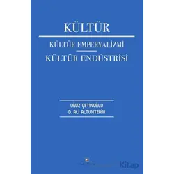 Kültür Kültür Emperyalizmi Kültür Endüstrisi - Oğuz Çetinoğlu - Akıl Fikir Yayınları
