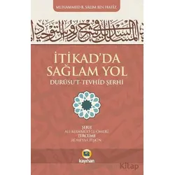İtikadda Sağlam Yol (Durusut Tevhid Şerhi) - Muhammed B. Salim Bin. Hafiz - Kayıhan Yayınları