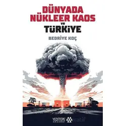 Dünyada Nükleer Kaos ve Türkiye - Bedriye Koç - Yeditepe Akademi