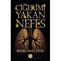 Ciğeri Yakan Nefes - Berre Sena Titiz - Elpis Yayınları