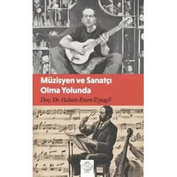 Müzisyen ve Sanatçı Olma Yolunda - Hakan Emre Ziyagil - Post Yayınevi