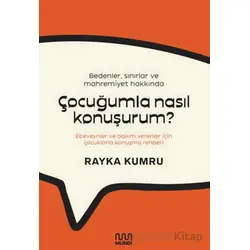 Bedenler, Sınırlar ve Mahremiyet Hakkında Çocuğumla Nasıl Konuşurum? - Rayka Kumru - Mundi