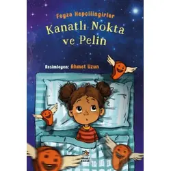 Kanatlı Nokta ve Pelin - Feyza Hepçilingirler - İthaki Çocuk Yayınları