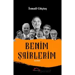 Benim Şairlerim - İsmail Güçtaş - Kırmızı Çatı Yayınları