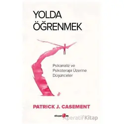 Yolda Öğrenmek - Patrick J. Casement - Okuyan Us Yayınları