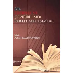 Dil Edebiyat ve Çeviribilimde Farklı Yaklaşımlar - Mehmet Burak Büyüktopçu - Fenomen Yayıncılık