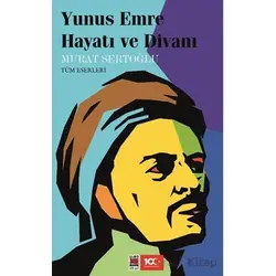 Yunus Emre Hayatı ve Divanı - Murat Sertoğlu - Elips Kitap