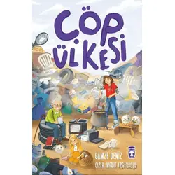 Çöp Ülkesi - Gamze Atasöz Deniz - Timaş Çocuk