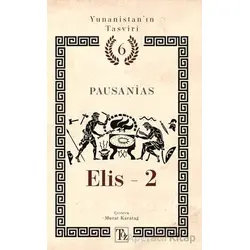 Yunanistan’ın Tasviri 6. Kitap: Elis-2 - Pausanias - Töz Yayınları