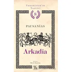 Yunanistan’ın Tasviri 8. Kitap: Arkadia - Pausanias - Töz Yayınları
