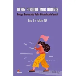 Beyaz Perdede Mor Direniş - Hakan Alp - Kriter Yayınları