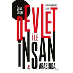 Devlet İle İnsan Arasında (Hatıralarla Yönetim Ahlakı) - Ömer Dinçer - Kapı Yayınları