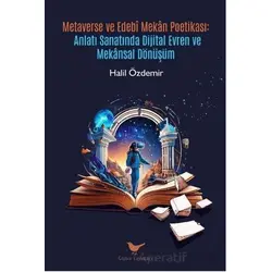 Metaverse ve Edebî Mekân Poetikası - Halil Özdemir - Günce Yayınları