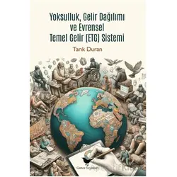 Yoksulluk, Gelir Dağılımı ve Evrensel Temel Gelir Sistemi - Tarık Duran - Günce Yayınları