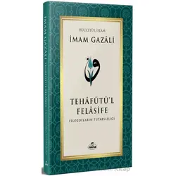 Tehafütü’l Felasife Filozofların Tutarsızlığı - İmam Gazali - Ravza Yayınları
