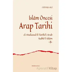 İslâm Öncesi Arap Tarihi -3- - Cevad Ali - Ankara Okulu Yayınları