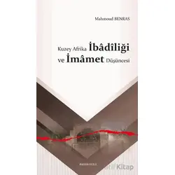 Kuzey Afrika İbâdîliği ve İmâmet Düşüncesi - Mahmoud Benras - Ankara Okulu Yayınları