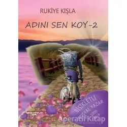 Adını Sen Koy 2 - Rukiye Kışla - Sokak Kitapları Yayınları