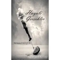 Hayali Gerçekler - Mehmed Küçük - Sokak Kitapları Yayınları