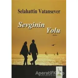 Sevginin Yolu - Selahattin Vatansever - Turna Yayınları