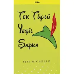 Tek Tüylü Yeşil Şapka - Işıl Michelle - Goa Basım Yayın
