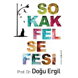 Sokak Felsefesi - Doğu Ergil - Granada Kitap