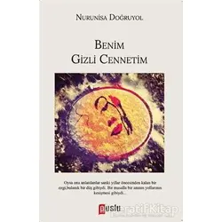Benim Gizli Cennetim - Nurunisa Doğruyol - Puslu Yayıncılık