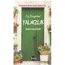 Ey Sevgilim! Yalnızlık - Ümmiye Yılmaz Erçevik - Pandomim Yayınları