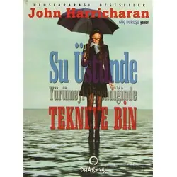 Su Üstünde Yürümeyi Öğrendiğinde Tekneye Bin - John Harricharan - Dharma Yayınları