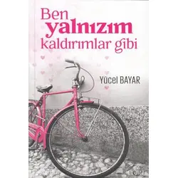 Ben Yalnızım Kaldırımlar Gibi - Yücel Bayar - Lore Kitap