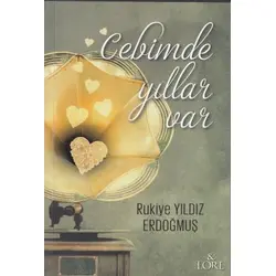 Cebimde Yıllar Var - Rukiye Yıldız Erdoğmuş - Lore Kitap