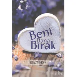 Beni Bana Bırak - Beyza Eren - Lore Kitap