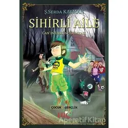 Sihirli Aile-Canın Ürkünç Dünyası - Ş. Serda Kayman - Hiç Yayınları