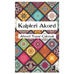 Kalpleri Akord - Ahmet Yaşar Çakmak - Kitap Kulübü Yayınları
