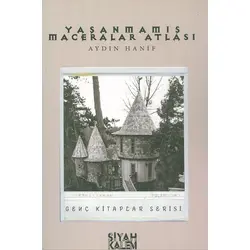 Yaşanmamış Maceralar Atlası - Aydın Hanif - Siyah Kalem Yayınları